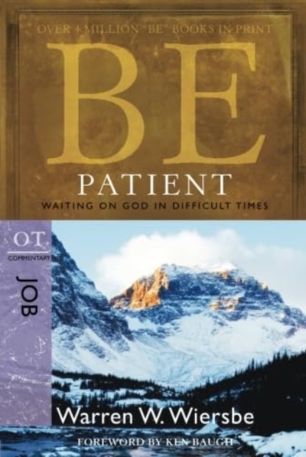 Be Patient ( Job ) : Waiting on God in Difficult Times, Paperback / softback Book