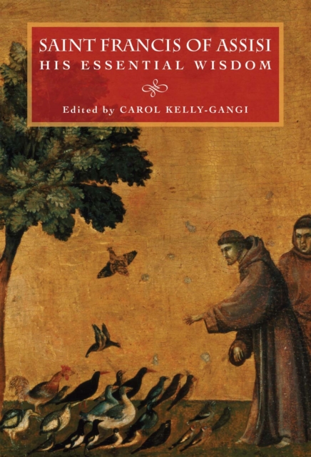 Saint Francis of Assisi: His Essential Wisdom, EPUB eBook