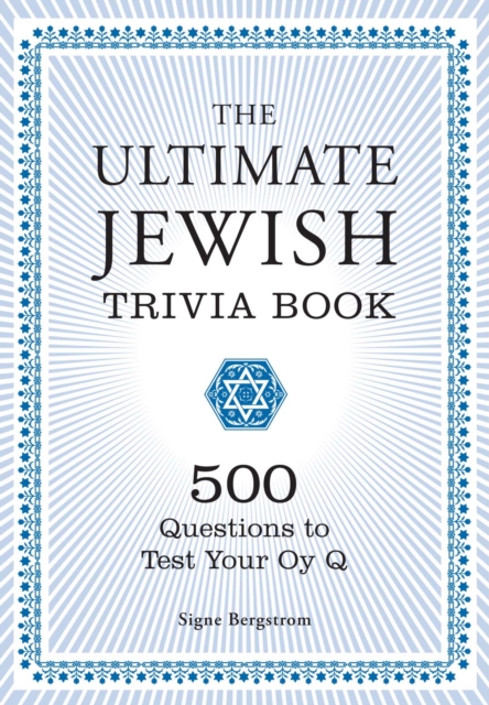 The Ultimate Jewish Trivia Book : 500 Questions to Test Your Oy Q, EPUB eBook