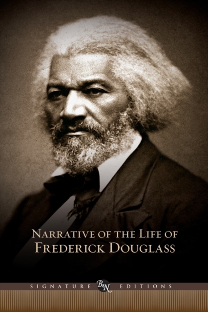 Narrative of the Life of Frederick Douglass (Barnes & Noble Signature Editions) : And Selected Essays and Speeches, EPUB eBook