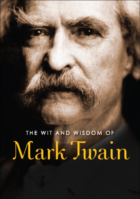 The Wit and Wisdom of Mark Twain, EPUB eBook