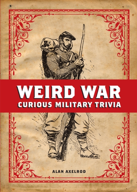 Weird War : Curious Military Trivia, EPUB eBook