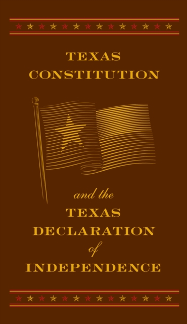 Texas Constitution and the Texas Declaration of Independence (Barnes & Noble Collectible Editions), EPUB eBook