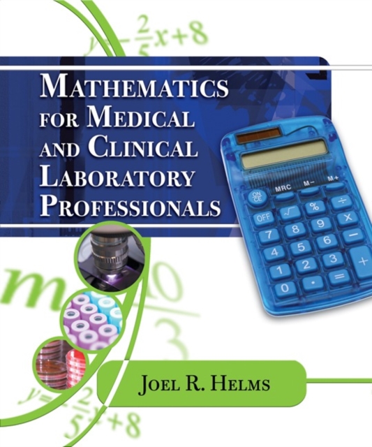 Mathematics for Medical and Clinical Laboratory Professionals, Paperback Book