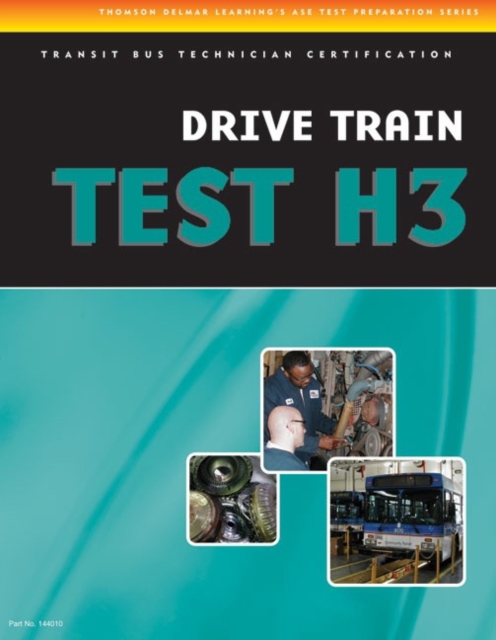 ASE Test Preparation - Transit Bus H3, Drive Train, Paperback / softback Book