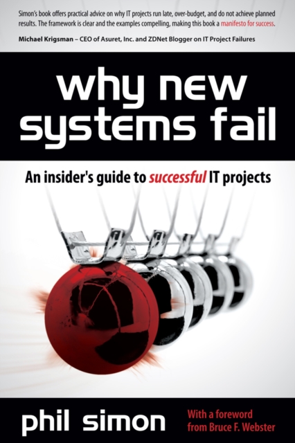 Why New Systems Fail : An Insider's Guide to Successful IT Projects, Paperback / softback Book