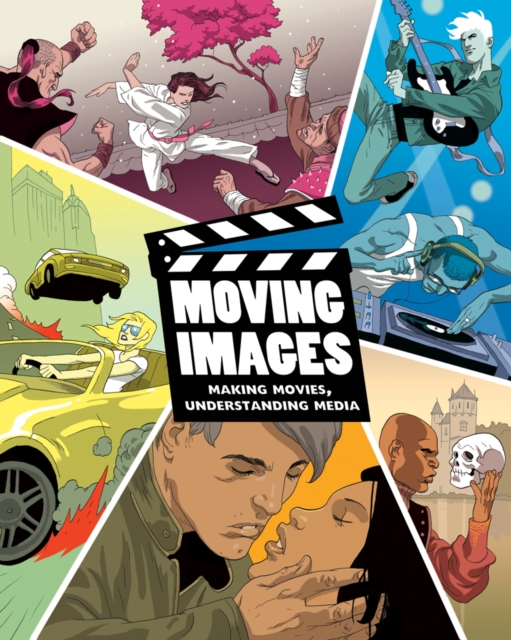 Moving Images : Making Movies, Understanding Media, Mixed media product Book