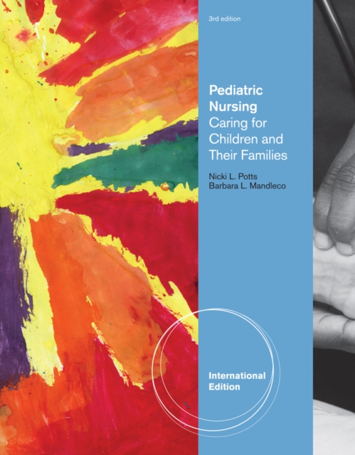 Pediatric Nursing : Caring for Children and Their Families, International Edition, Mixed media product Book