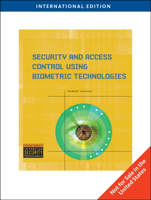 Security and Access Control Using Biometric Technologies : Application, Technology, and Management, Paperback Book