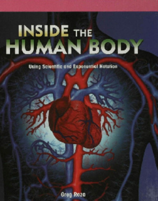 Inside the Human Body : Using Scientific and Exponential Notation, PDF eBook