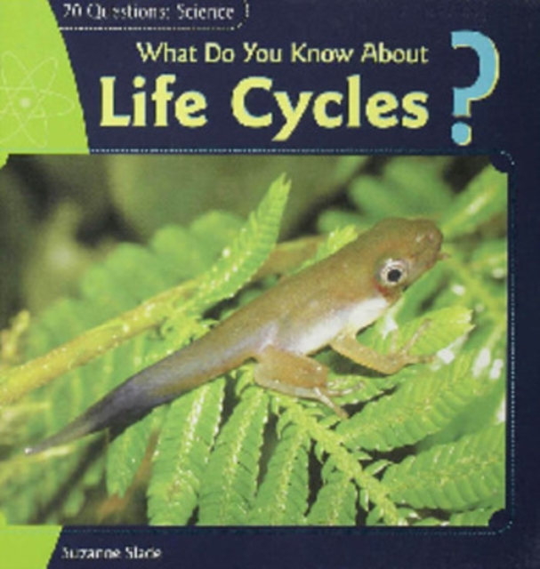 What Do You Know About Life Cycles?, PDF eBook
