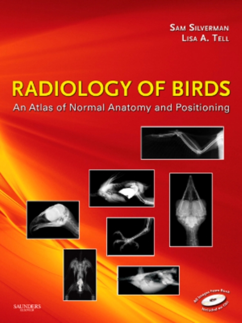 Radiology of Birds - E-Book : An Atlas of Normal Anatomy and Positioning, EPUB eBook