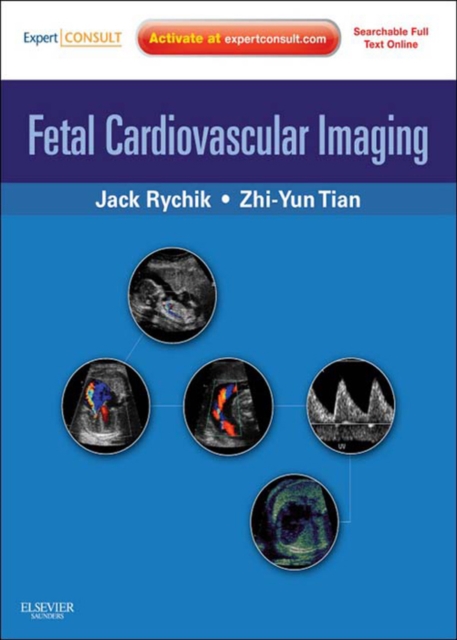 Fetal Cardiovascular Imaging: A Disease Based Approach : Expert Consult Premium, EPUB eBook