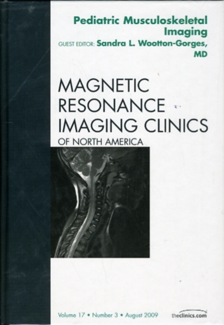 Pediatric Musculoskeletal Imaging, An Issue of Magnetic Resonance Imaging Clinics : Volume 17-3, Hardback Book