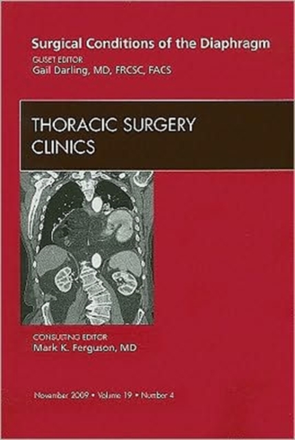 Surgical Conditions of the Diaphragm, An Issue of Thoracic Surgery Clinics : Volume 19-4, Hardback Book