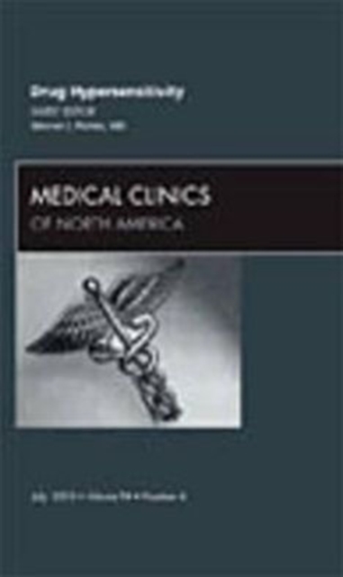 Drug Hypersensitivity, An Issue of Medical Clinics of North America : Volume 94-4, Hardback Book