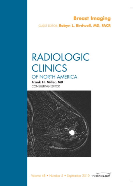 Breast Imaging, An Issue of Radiologic Clinics of North America : Volume 48-5, Hardback Book