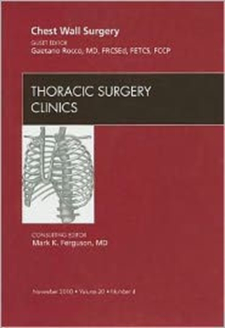 Chest Wall Surgery, An Issue of Thoracic Surgery Clinics : Volume 20-4, Hardback Book