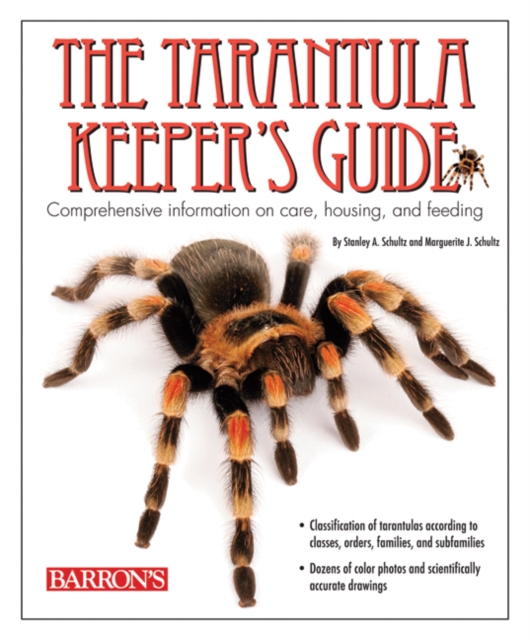 The Tarantula Keeper's Guide : Comprehensive Information on Care, Housing, and Feeding, EPUB eBook