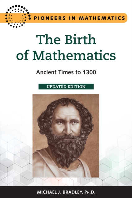 The Birth of Mathematics, Updated Edition : Ancient Times to 1300, EPUB eBook