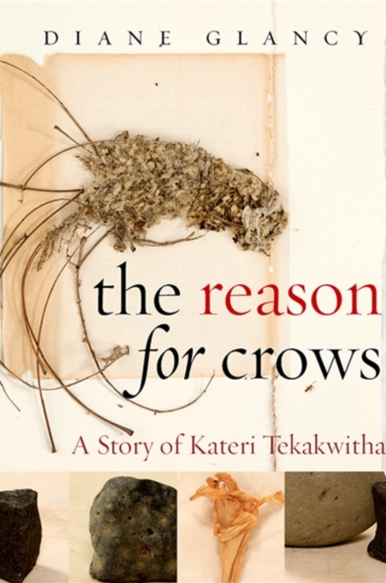 The Reason for Crows : A Story of Kateri Tekakwitha, EPUB eBook