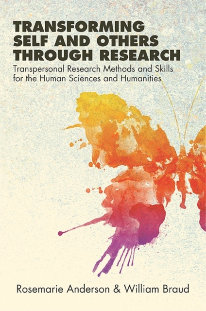 Transforming Self and Others through Research : Transpersonal Research Methods and Skills for the Human Sciences and Humanities, EPUB eBook