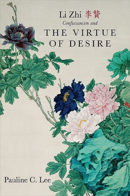 Li Zhi, Confucianism, and the Virtue of Desire, EPUB eBook