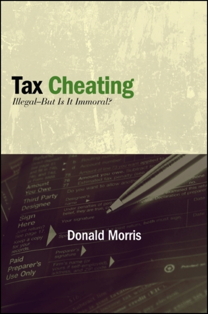 Tax Cheating : Illegal--But Is It Immoral?, EPUB eBook