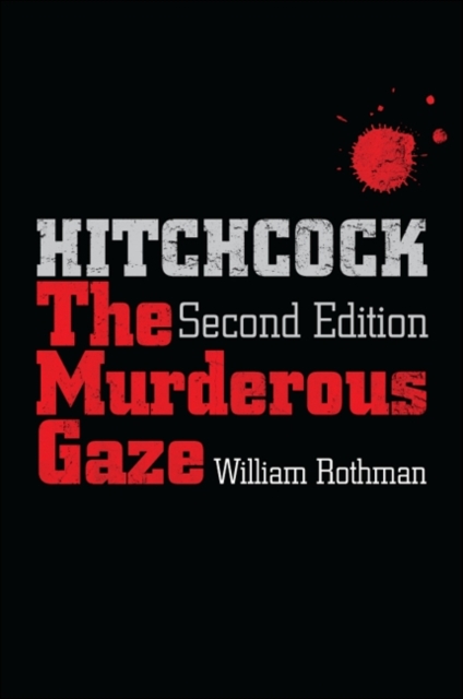 Hitchcock, Second Edition : The Murderous Gaze, EPUB eBook