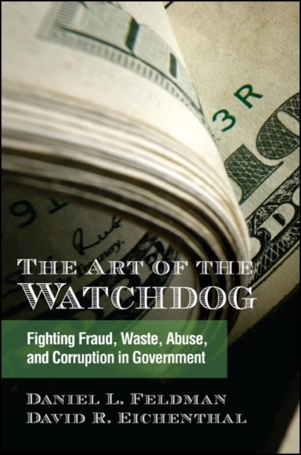 The Art of the Watchdog : Fighting Fraud, Waste, Abuse, and Corruption in Government, EPUB eBook