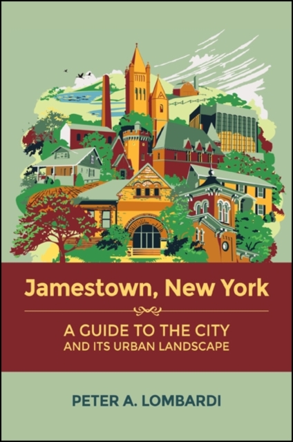 Jamestown, New York : A Guide to the City and Its Urban Landscape, EPUB eBook