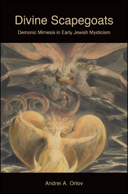 Divine Scapegoats : Demonic Mimesis in Early Jewish Mysticism, EPUB eBook