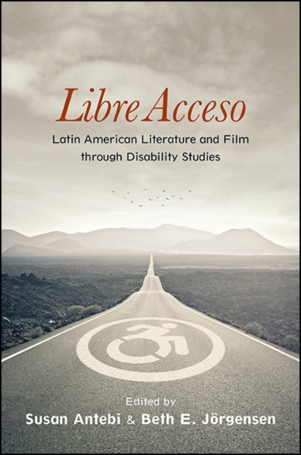 Libre Acceso : Latin American Literature and Film through Disability Studies, EPUB eBook