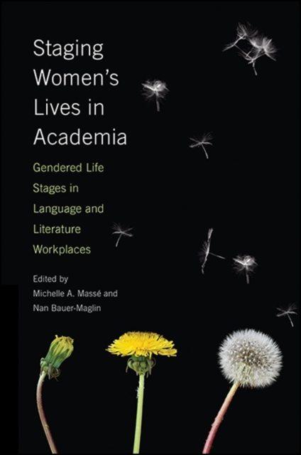 Staging Women's Lives in Academia : Gendered Life Stages in Language and Literature Workplaces, EPUB eBook