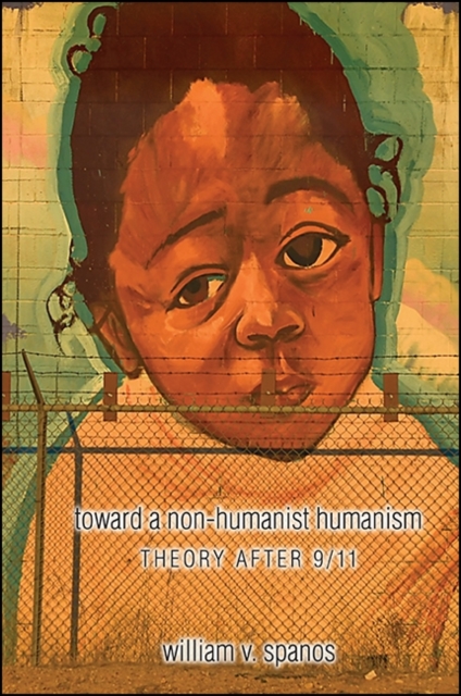 Toward a Non-humanist Humanism : Theory after 9/11, EPUB eBook