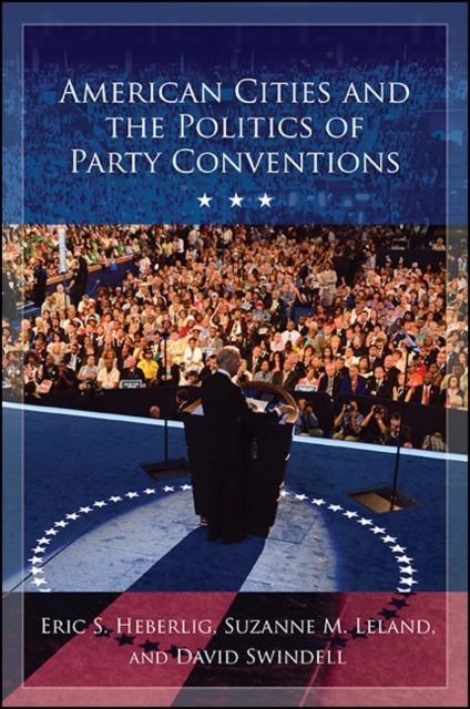 American Cities and the Politics of Party Conventions, EPUB eBook