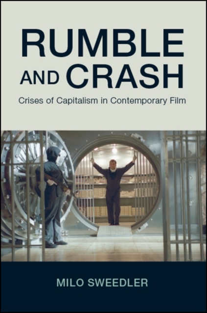 Rumble and Crash : Crises of Capitalism in Contemporary Film, EPUB eBook