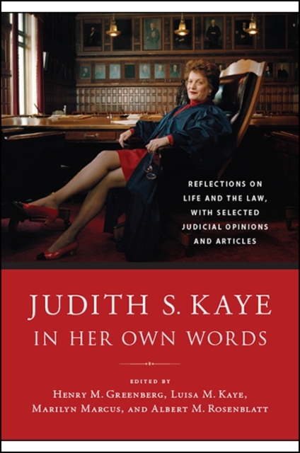 Judith S. Kaye in Her Own Words : Reflections on Life and the Law, with Selected Judicial Opinions and Articles, EPUB eBook