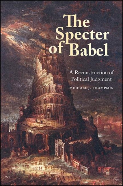 The Specter of Babel : A Reconstruction of Political Judgment, EPUB eBook