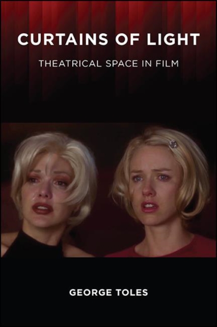 Curtains of Light : Theatrical Space in Film, EPUB eBook
