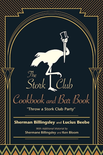 The Stork Club Cookbook and Bar Book : Throw A Stork Club Party, EPUB eBook