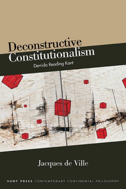 Deconstructive Constitutionalism : Derrida Reading Kant, EPUB eBook