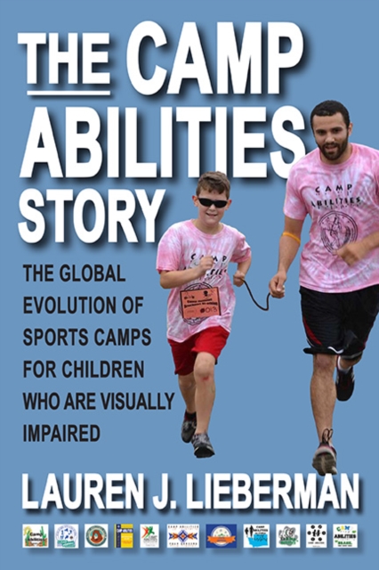 The Camp Abilities Story : The Global Evolution of Sports Camps for Children Who Are Visually Impaired, EPUB eBook