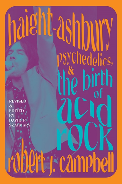 Haight-Ashbury, Psychedelics, and the Birth of Acid Rock, EPUB eBook