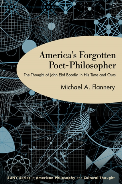 America's Forgotten Poet-Philosopher : The Thought of John Elof Boodin in His Time and Ours, EPUB eBook