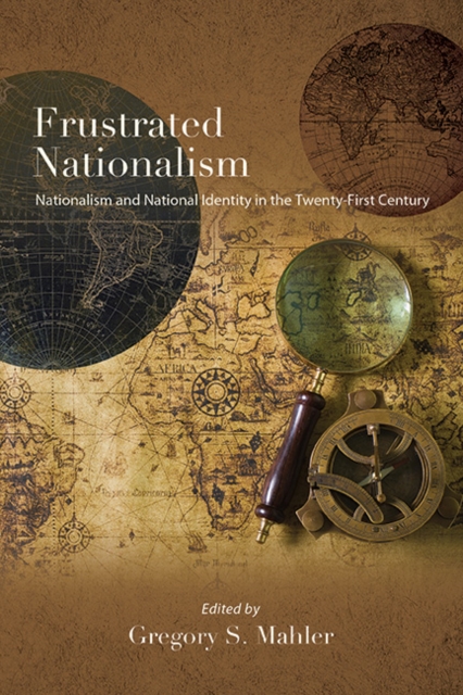 Frustrated Nationalism : Nationalism and National Identity in the Twenty-First Century, EPUB eBook