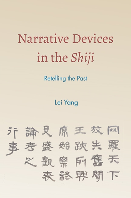 Narrative Devices in the Shiji : Retelling the Past, EPUB eBook