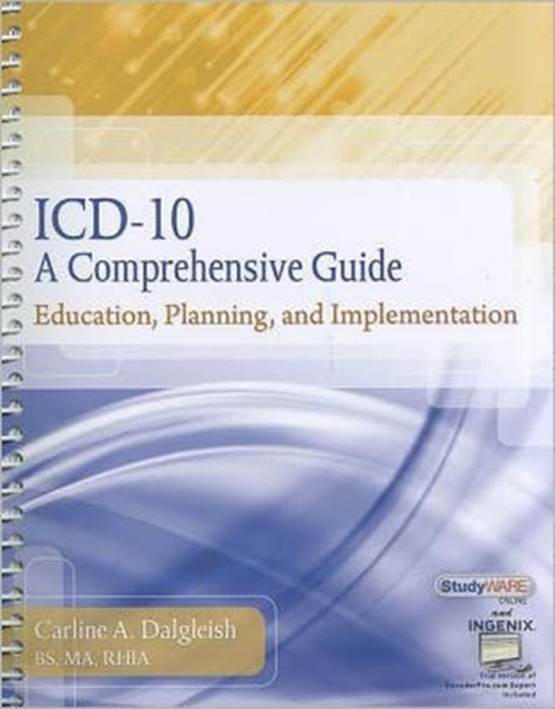 ICD-10: A Comprehensive Guide : Education, Planning and Implementation  with Premium Website Printed Access Card and Cengage EncoderPro.com Demo Printed Access Card, Mixed media product Book