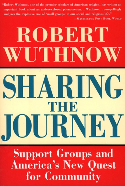 Sharing the Journey : Support Groups and the Quest for a New Community, EPUB eBook