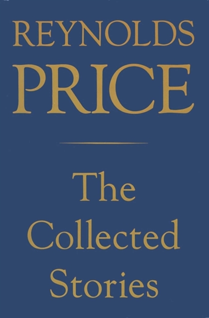 Collected Stories of Reynolds Price, EPUB eBook